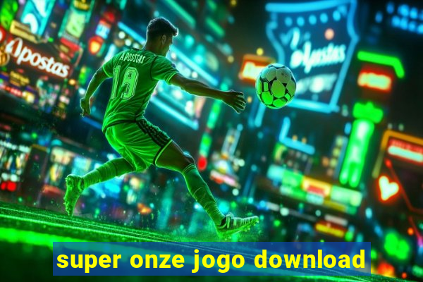 super onze jogo download